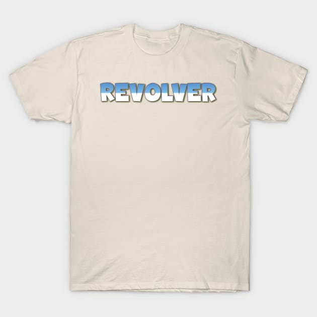 REVOLVER TEXT T-Shirt by Easy On Me